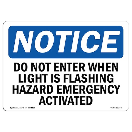 Signmission OSHA Notice Sign, 12" H, 18" W, Aluminum, Do Not Enter When Light Is Flashing Hazmat Sign, Landscape OS-NS-A-1218-L-11248